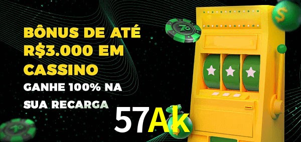 57Ak melhor bônus de depósito